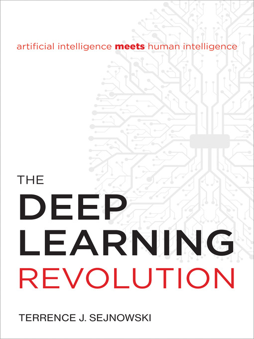 Title details for The Deep Learning Revolution by Terrence J. Sejnowski - Available